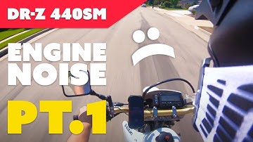 DRZ440SM ENGINE NOISE PT. 1 WHAT