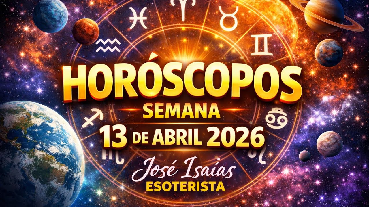 Horóscopos semanales 13 de Abril 2026 - YouTube