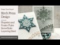 Multiple Layering Die Sets together! | Birch Press Design | Pinpoint Snowflake and Frosty Snowflake!