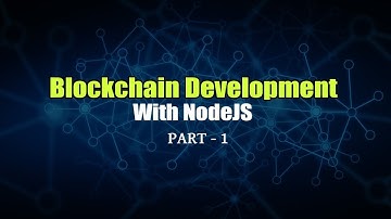 Blockchain Development With NodeJS | Dapps | Part 1