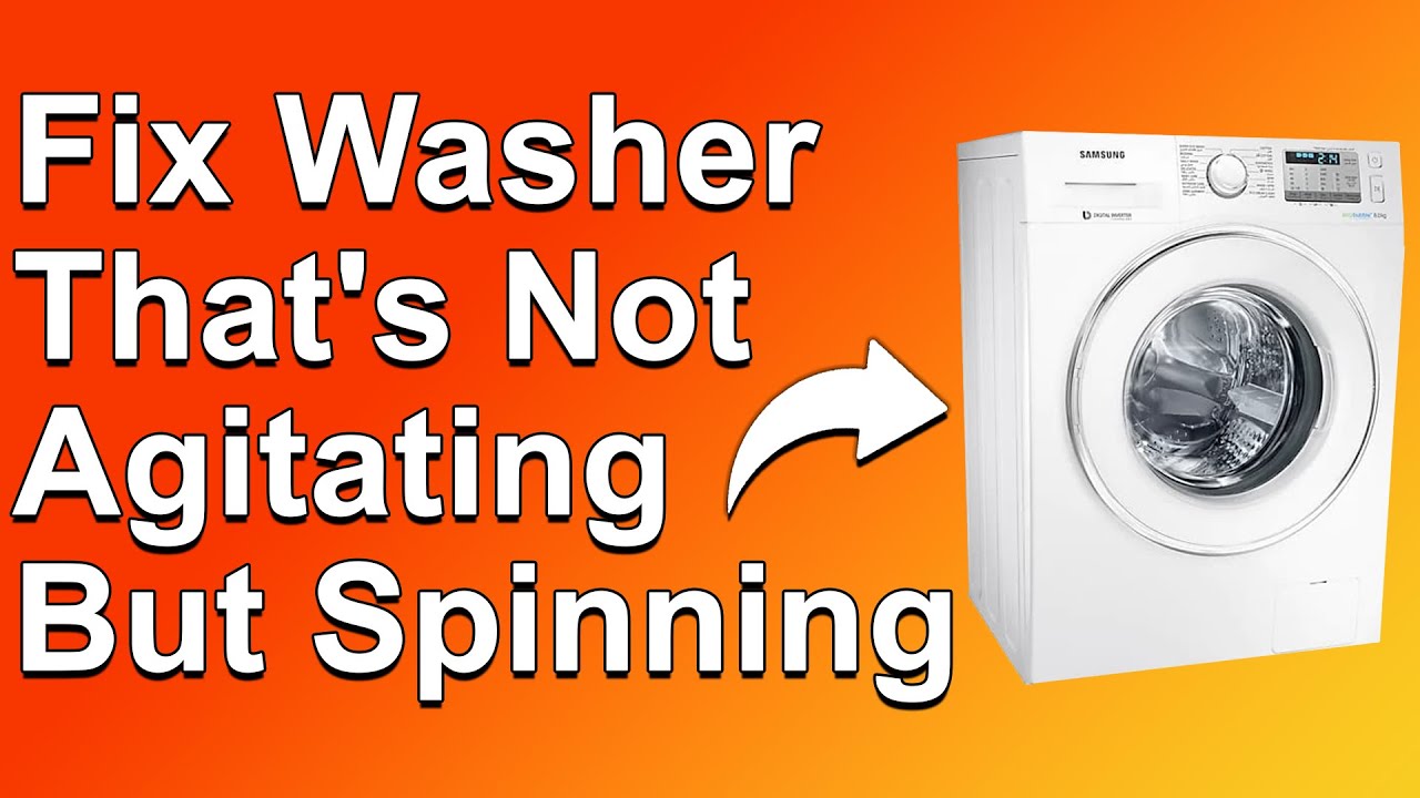 How To Fix Washer That's Not Agitating But Spinning (StepByStep