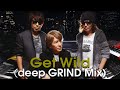 TM NETWORK|Get Wild (deep GRIND Mix)