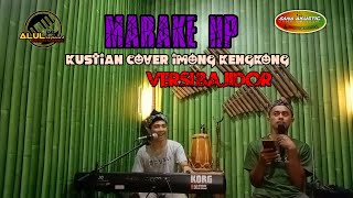 MARAKE HP//kustian//cover imong kengkong//versi bajidor