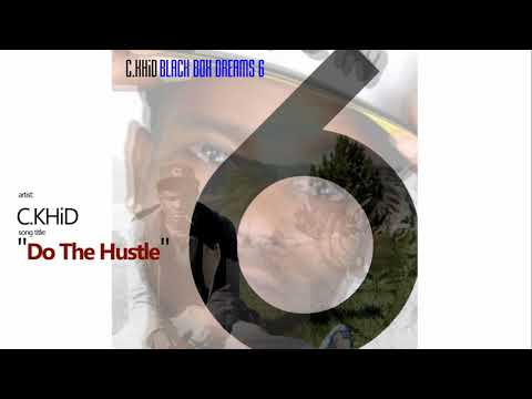C.KHiD - Do The Hustle ( official audio )