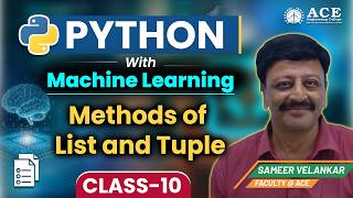 Class: 10 | Python with Machine Learning | Methods of List and Tuple | ACE Engineering College