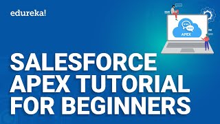 Salesforce Apex Tutorial for Beginners | Apex Salesforce Tutorial | Salesforce Training | Edureka screenshot 1