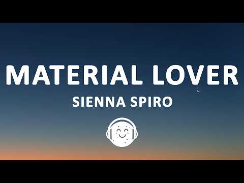 SIENNA SPIRO - Material Lover (Lyrics)