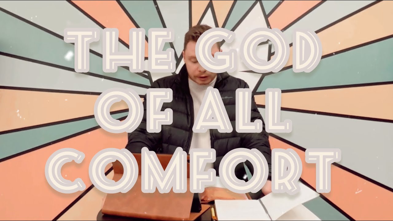 The God of all Comfort - YouTube