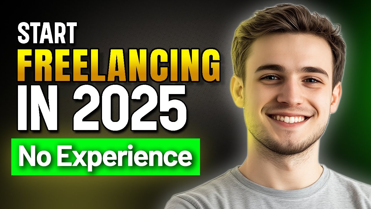 How to Start Freelancing in 2025 Without Experience - YouTube