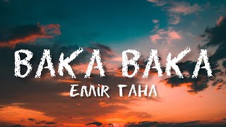 Emir Taha - Baka Baka (sözleri) Resimi