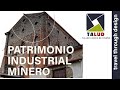 La importancia del Patrimonio industrial Minero. Hidalgo, México.