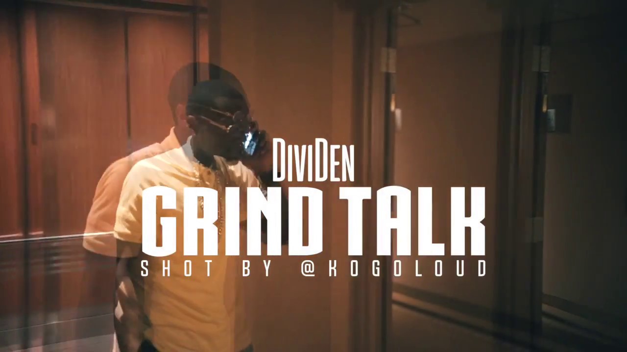 Divi’Den- Grind Talk (Music Video)