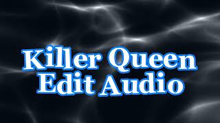 Killer Queen || Edit Audio || 💧Element Creator🔥