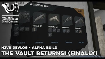 H3VR Early Access Devlog: Alpha Release - The Item Spawner Vault Returns!