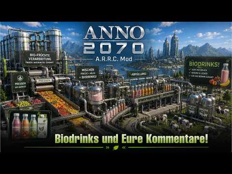 Anno 2070 A.R.R.C. Mod - Biodrinks und Eure Kommentare! 🍈🍊🥭🍉 / GP Deutsch