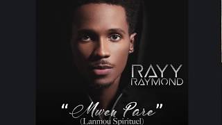 Video thumbnail of "Rayy Raymond - Mwen Pare (Lanmou Spirituel) [OFFICIAL AUDIO]"