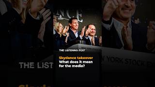 Details Skydance Media: The Ellisons’ media empire gets even bigger | The Listening Post #shorts News