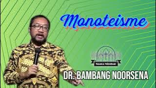 Dr. Bambang Noorsena - Monoteisme