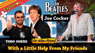 TODO sobre WITH A LITTLE HELP FROM MY FRIENDS de BEATLES y Joe Cocker