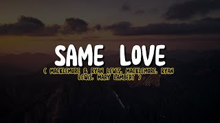 Macklemore & Ryan Lewis, Macklemore, Ryan Lewis, Mary Lambert - Same Love (Lyrics)