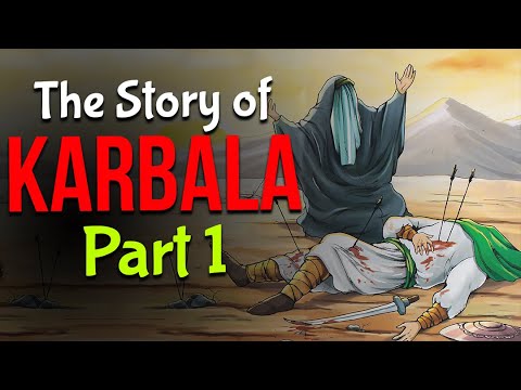 The Story of Karbala   Part 1 of 3