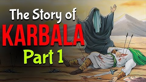 The Story of Karbala - Part 1 of 3