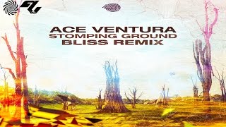 Vignette de la vidéo "Ace Ventura - Stomping Ground (Bliss Remix)"