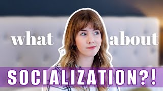 But what about SOCIALIZATION? | The truth about homeschoolers and social skills