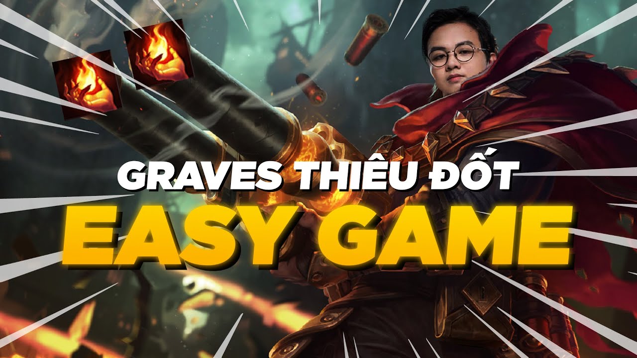 ĐÂY LÀ LÝ DO MÀ SOFM NÓI ĐÁNH RANK DỄ ? - SOFM GRAVES THIÊU ĐỐT RỪNG CỦA BẠN LÀ RỪNG CỦA MÌNH