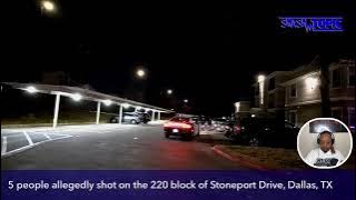 5 people allegedly shot on the 220 block of Stoneport Drive, Dallas, TX