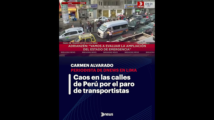 🇵🇪 Paro de transportistas paraliza Perú y genera caos en el transporte público