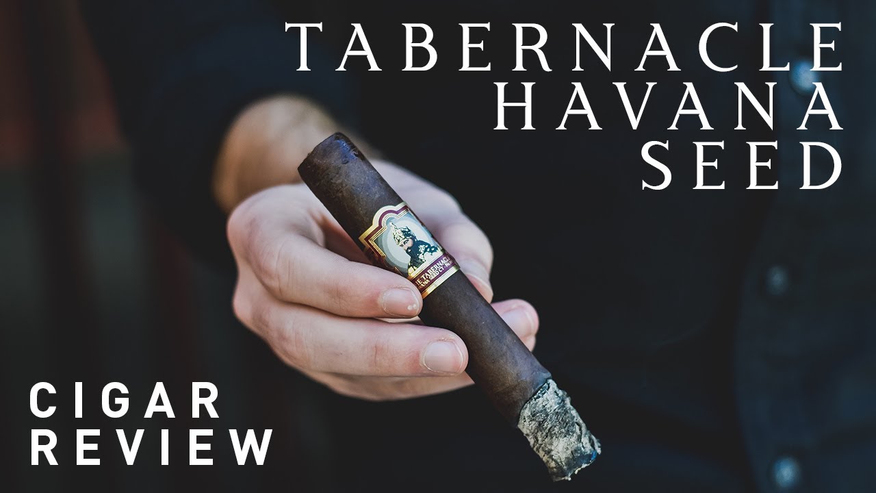 Tabernacle Havana Seed Cigar Review | 2019 | Mister Lancero Cigar Reviews