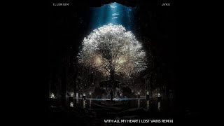 ILLENIUM With All My Heart (with JVKE) [LOST VAINS Remix]