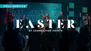 Easter at Connection Pointe 2021 | Full Service