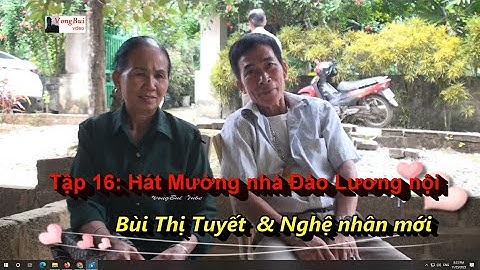 Tập 16   Hát Mường nhà Đào, Lương Nội   Bùi Thị Tuyết  & Nghệ nhân lạ