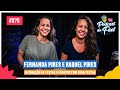 Fernanda pires e raquel pires ferafestas  070  podcastdofael