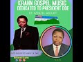 KRAHN GOSPEL MUSIC - DEDICATED TO PRESIDENT SAMUEL K. DOE BY EZEKIEL WRIGHT