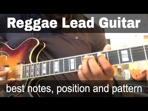 best-notes,-position-and-pattern-for-playing-reggae-lead-guitar