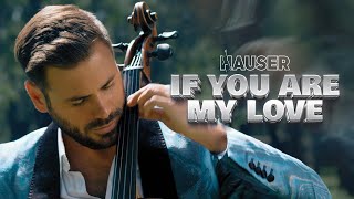 Download Lagu HAUSER - If You Are My Love MP3