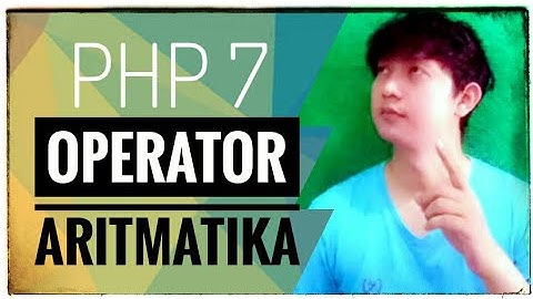 Operator Aritmatika PHP #PemrogramanWeb #PHP7
