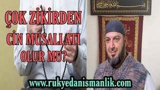 Çok Zi̇ki̇rden Ci̇n Musallati Olur Mu? Tayanç Karaduman