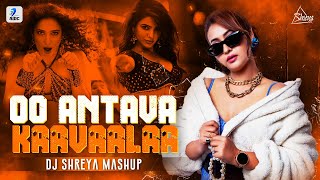 Oo Antava X Kaavaalaa (Mashup) | DJ Shreya | Allu Arjun | Samantha | Rajinikanth | Tamannaah