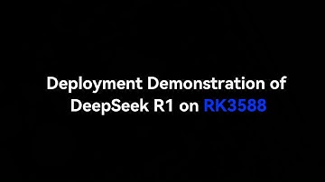 DeepSeek on RK3588 Development Board Deployment Demo