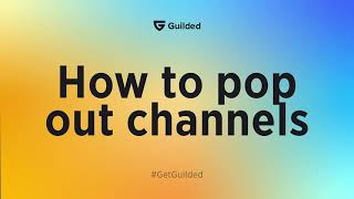 Pop-out channels | Guilded tutorial