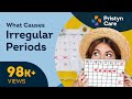 What Causes Irregular Periods| Can Irregular Periods Affect Pregnancy | Best Gynecologist