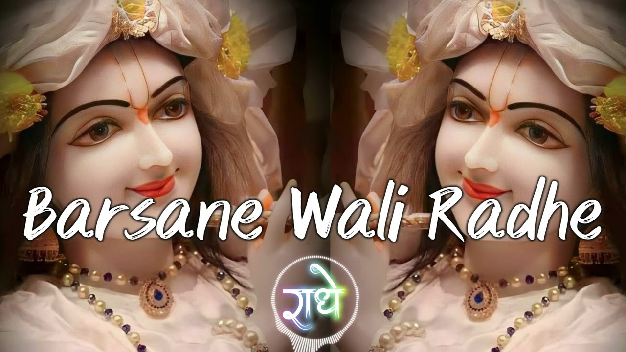 Radhe Radhe Radhe barsane wali Radhe Shri Radhe Radhe