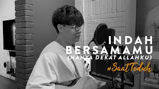 #SaatTeduh - Indah BersamaMu (Hanya Dekat Allahku) - Yeshua Abraham