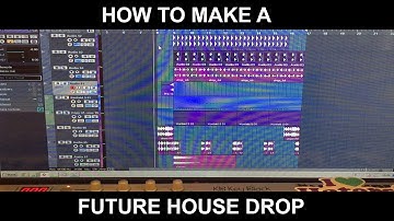 How To Make a Future House Drop
