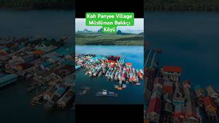 Tayland’ın Müslüman Balıkçı Köyü / Koh Panyee Village