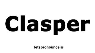 How To Pronounce Clasper